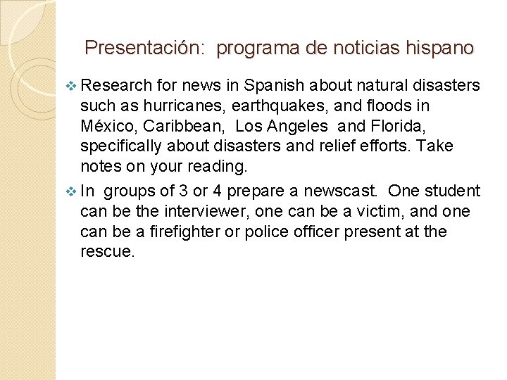 Presentación: programa de noticias hispano v Research for news in Spanish about natural disasters