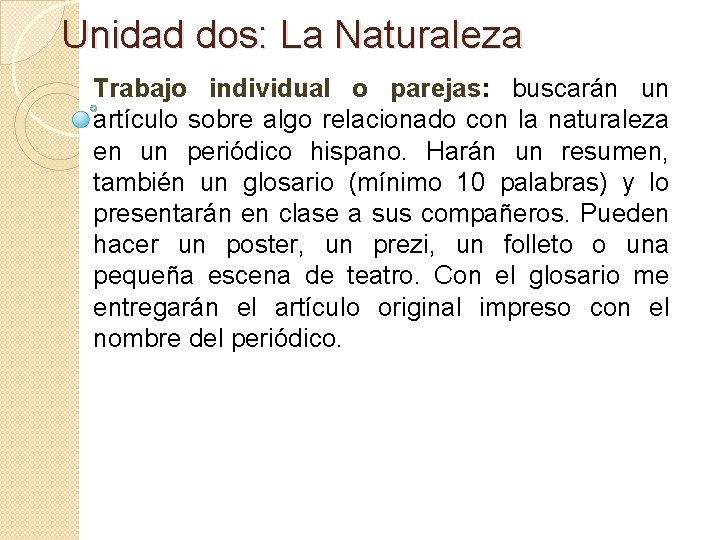 Unidad dos: La Naturaleza Trabajo individual o parejas: buscarán un artículo sobre algo relacionado