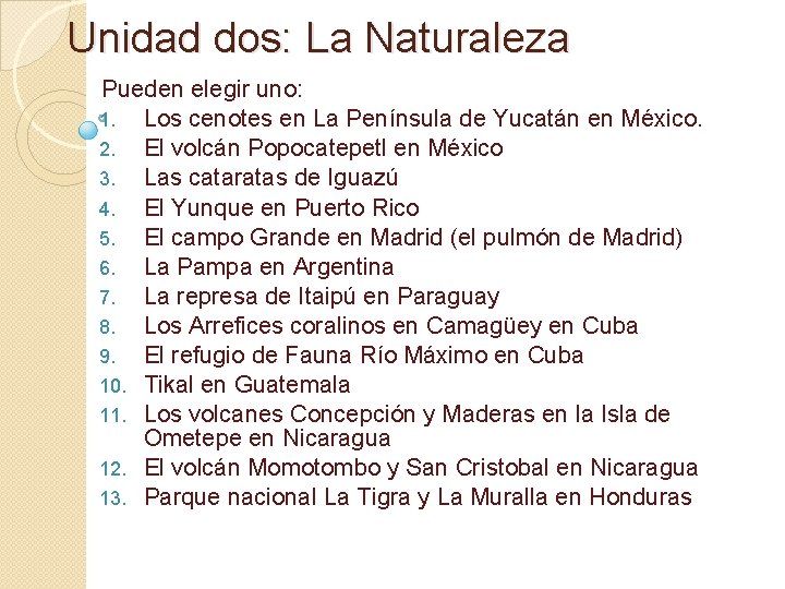 Unidad dos: La Naturaleza Pueden elegir uno: 1. Los cenotes en La Península de