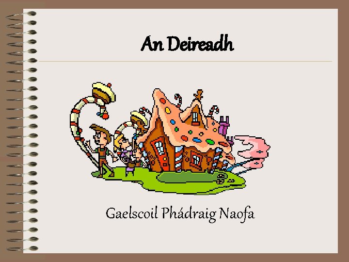 An Deireadh Gaelscoil Phádraig Naofa 