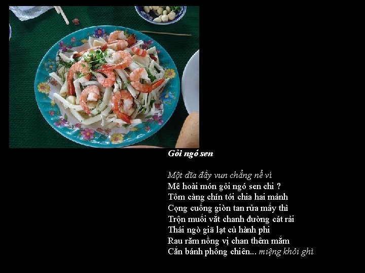 Gỏi ngó sen Một dĩa đầy vun chẳng nể vì Mê hoài món gỏi