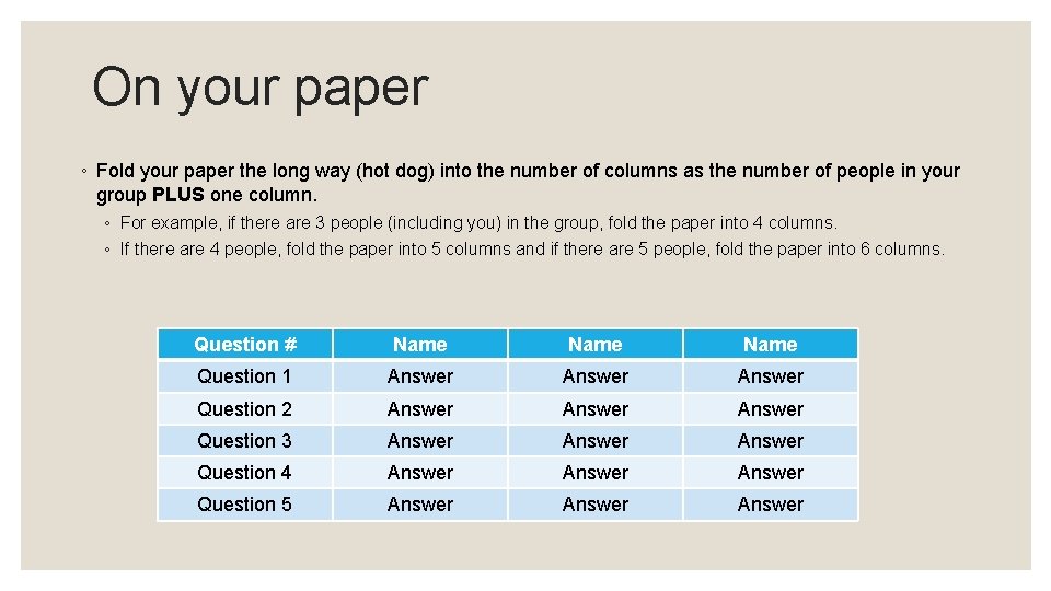 On your paper ◦ Fold your paper the long way (hot dog) into the On your paper ◦ Fold your paper the long way (hot dog) into the