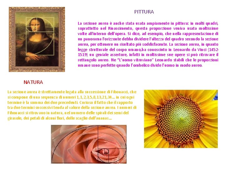 PITTURA La sezione aurea è anche stata usata ampiamente in pittura: in molti quadri,