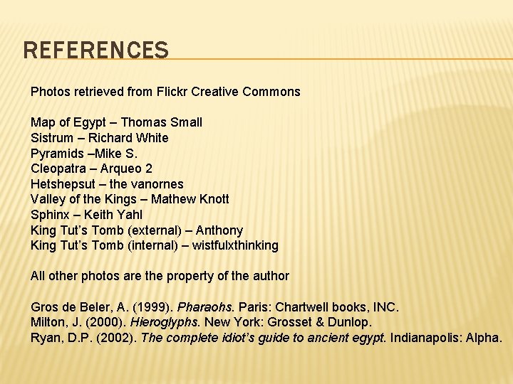 REFERENCES Photos retrieved from Flickr Creative Commons Map of Egypt – Thomas Small Sistrum