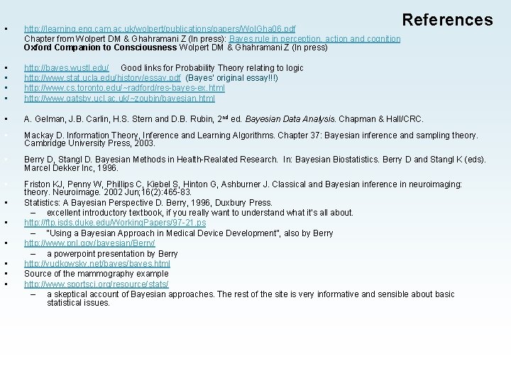 References • http: //learning. eng. cam. ac. uk/wolpert/publications/papers/Wol. Gha 06. pdf Chapter from Wolpert