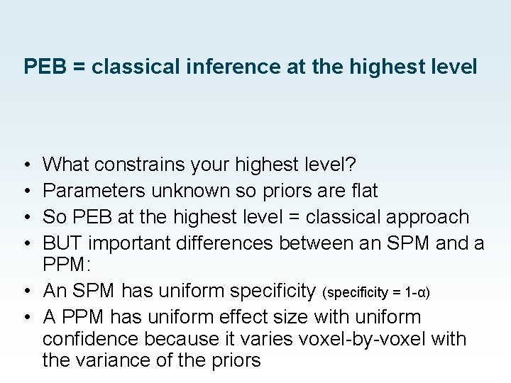 PEB = classical inference at the highest level • • What constrains your highest