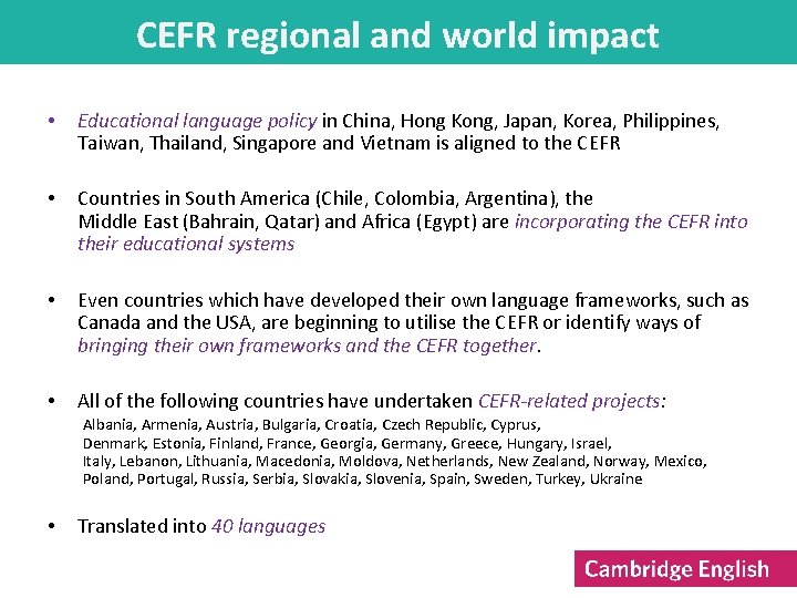 CEFR regional and world impact • Educational language policy in China, Hong Kong, Japan,