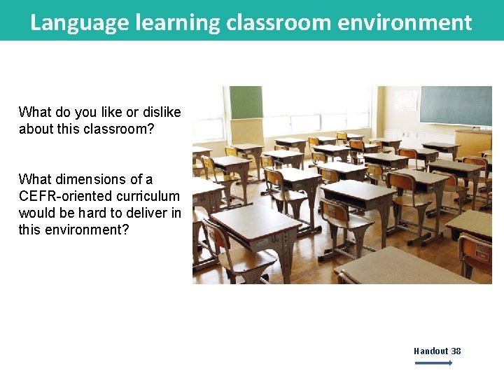 Language learning classroom environment What do you like or dislike about this classroom? What