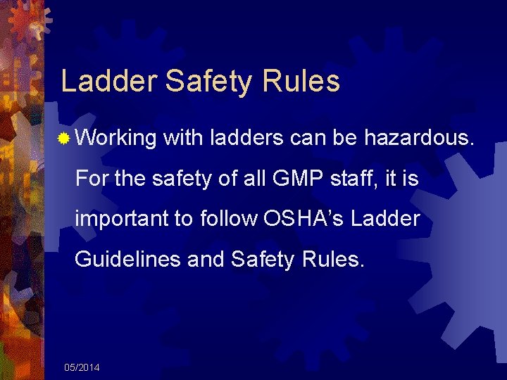 Ladder Safety Rules ® Working with ladders can be hazardous. For the safety of