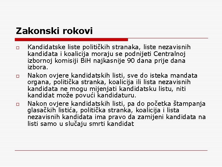 Zakonski rokovi o o o Kandidatske liste političkih stranaka, liste nezavisnih kandidata i koalicija