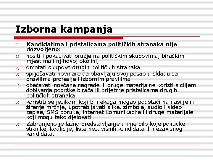 Izborna kampanja o 1) 2) 3) 4) 5) 6) Kandidatima i pristalicama političkih stranaka