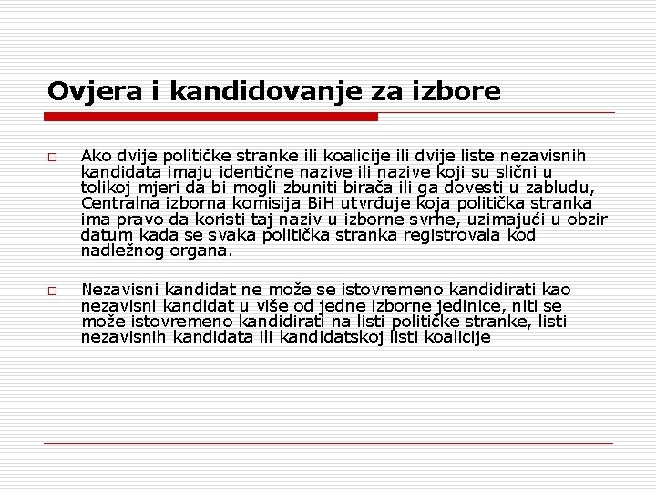 Ovjera i kandidovanje za izbore o o Ako dvije političke stranke ili koalicije ili