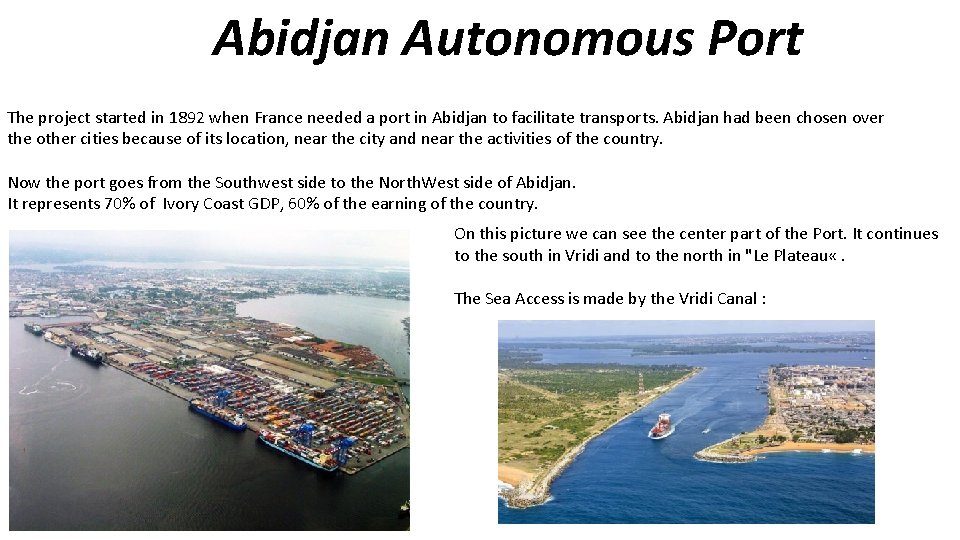 Abidjan Autonomous Port The project started in 1892 when France needed a port in