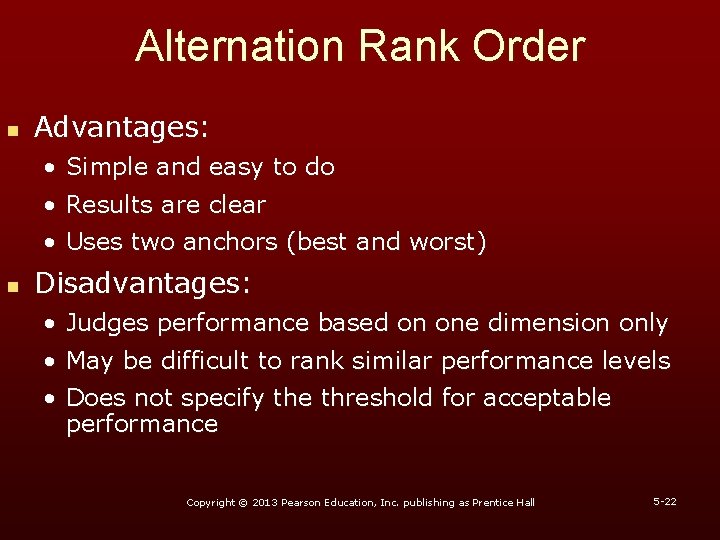 Alternation Rank Order n Advantages: • Simple and easy to do • Results are