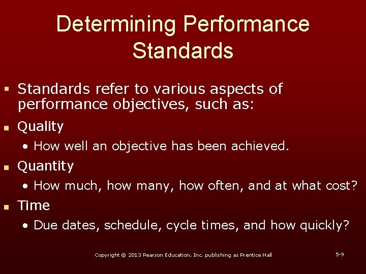 Determining Performance Standards § Standards refer to various aspects of performance objectives, such as: