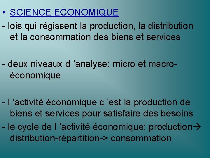  • SCIENCE ECONOMIQUE - lois qui régissent la production, la distribution et la