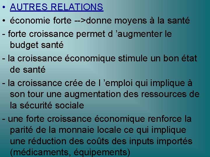  • AUTRES RELATIONS • économie forte -->donne moyens à la santé - forte