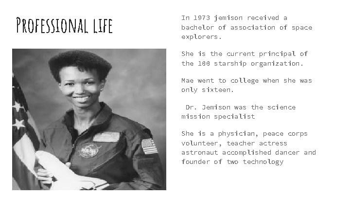 Professional life In 1973 jemison received a bachelor of association of space explorers. She