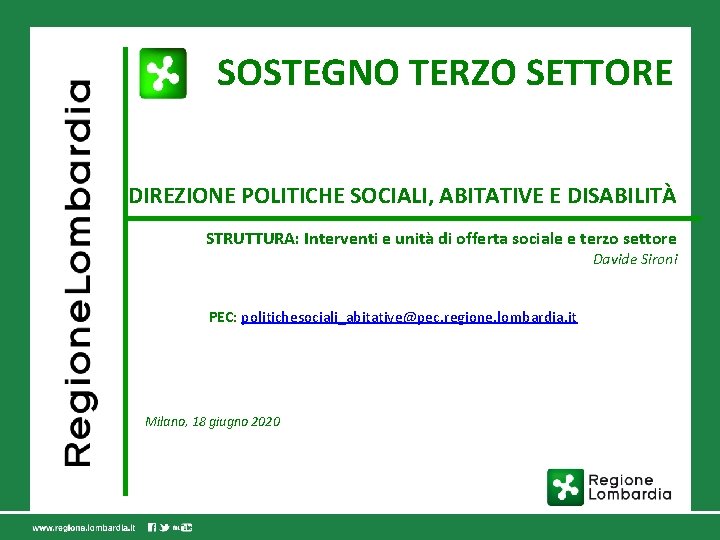 SOSTEGNO TERZO SETTORE DIREZIONE POLITICHE SOCIALI, ABITATIVE E DISABILITÀ STRUTTURA: Interventi e unità di