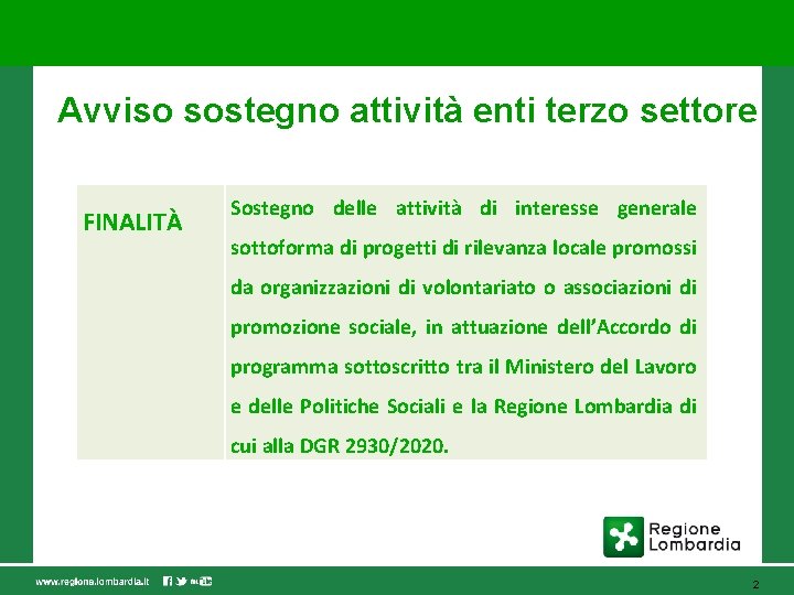 Avviso sostegno attività enti terzo settore FINALITÀ Sostegno delle attività di interesse generale sottoforma