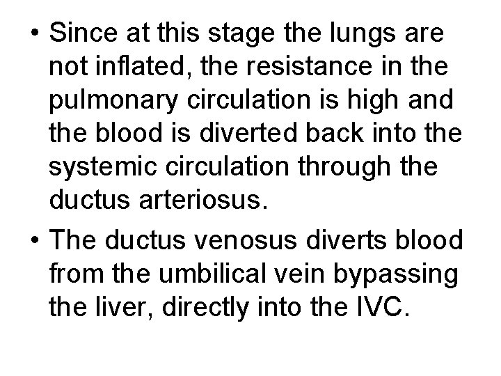  • Since at this stage the lungs are not inflated, the resistance in