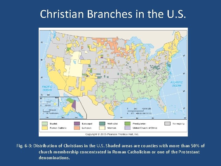 Christian Branches in the U. S. Fig. 6 -3: Distribution of Christians in the