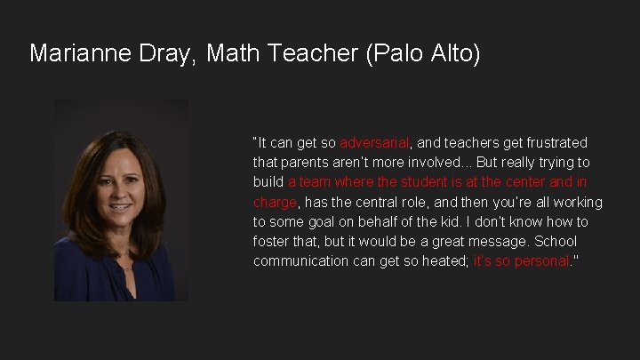 Marianne Dray, Math Teacher (Palo Alto) “It can get so adversarial, and teachers get
