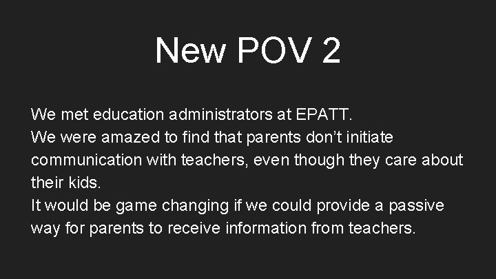 New POV 2 We met education administrators at EPATT. We were amazed to find