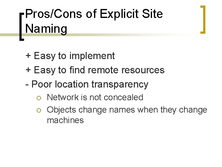 Pros/Cons of Explicit Site Naming + Easy to implement + Easy to find remote