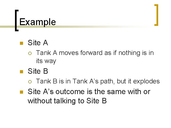 Example n Site A ¡ n Site B ¡ n Tank A moves forward