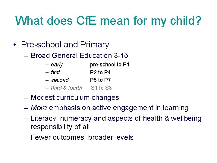 What does Cf. E mean for my child? • Pre-school and Primary – Broad