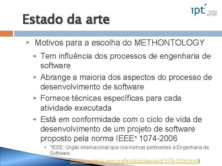 Estado da arte Motivos para a escolha do METHONTOLOGY Tem influência dos processos de