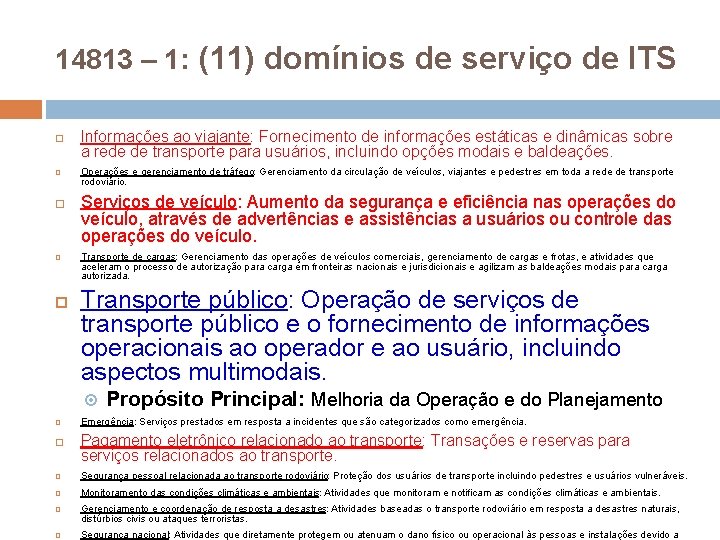 14813 – 1: (11) domínios de serviço de ITS Informações ao viajante: Fornecimento de