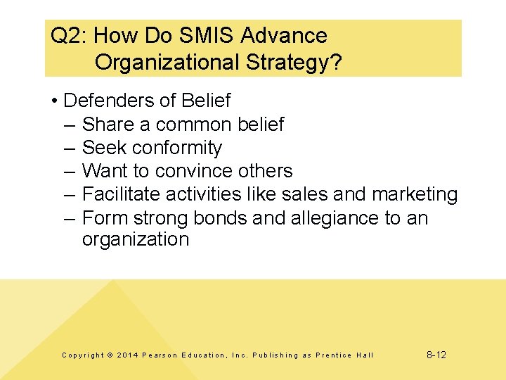 Q 2: How Do SMIS Advance Organizational Strategy? • Defenders of Belief – Share