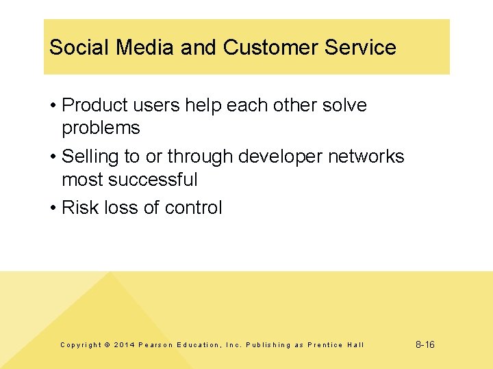 Social Media and Customer Service • Product users help each other solve problems •