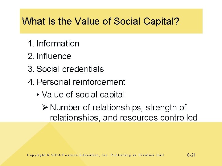 What Is the Value of Social Capital? 1. Information 2. Influence 3. Social credentials