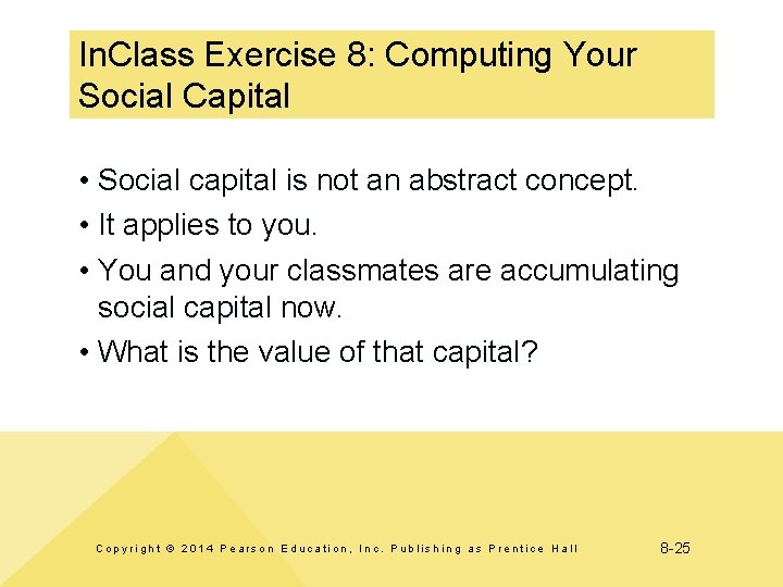 In. Class Exercise 8: Computing Your Social Capital • Social capital is not an