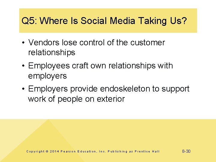 Q 5: Where Is Social Media Taking Us? • Vendors lose control of the