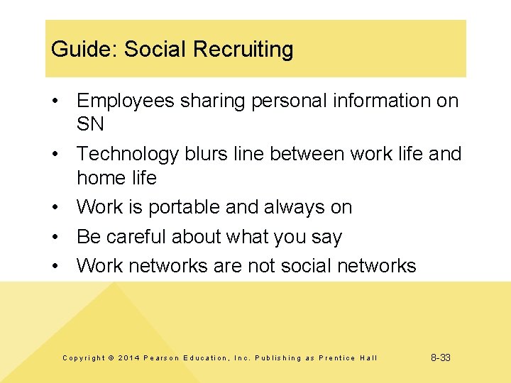 Guide: Social Recruiting • Employees sharing personal information on SN • Technology blurs line