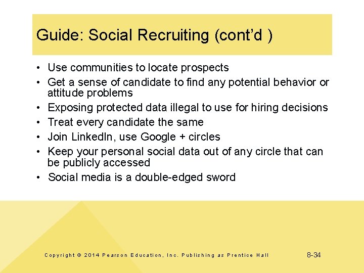 Guide: Social Recruiting (cont’d ) • Use communities to locate prospects • Get a