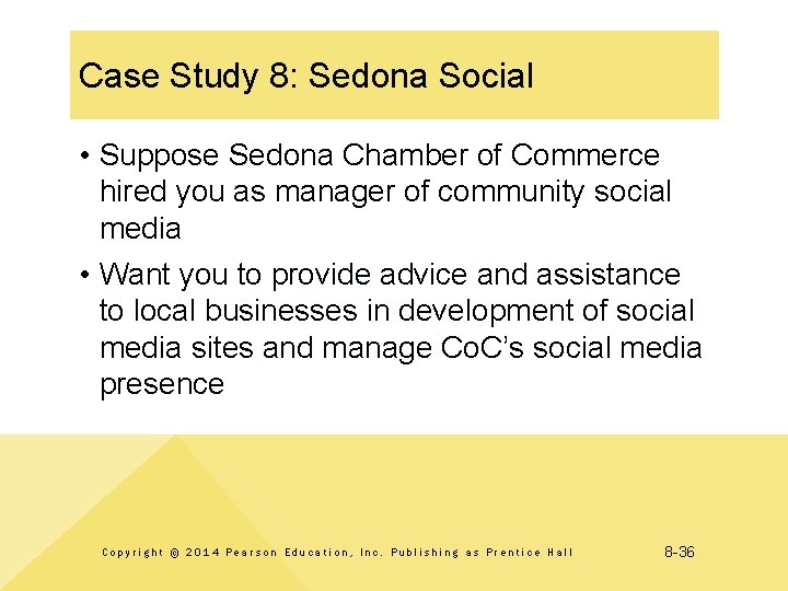 Case Study 8: Sedona Social • Suppose Sedona Chamber of Commerce hired you as