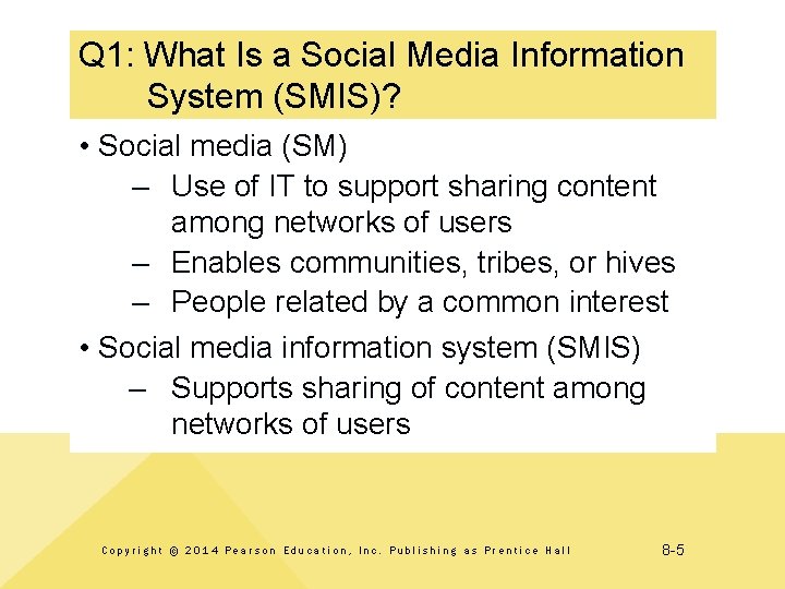 Q 1: What Is a Social Media Information System (SMIS)? • Social media (SM)