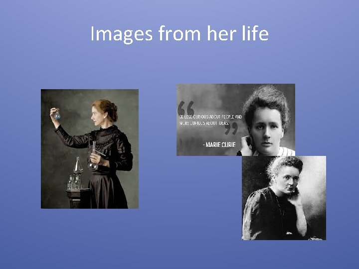 Images from her life 