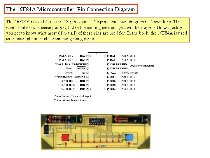 The 16 F 84 A Microcontroller: Pin Connection Diagram The 16 F 84 A