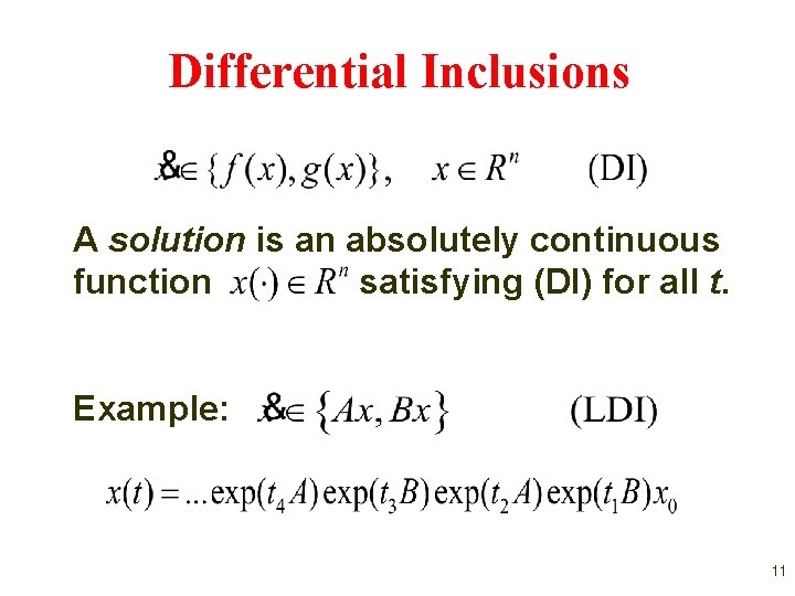 Differential Inclusions A solution is an absolutely continuous function satisfying (DI) for all t.