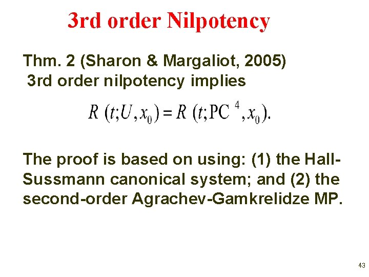 3 rd order Nilpotency Thm. 2 (Sharon & Margaliot, 2005) 3 rd order nilpotency