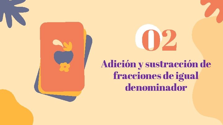 02 Adición y sustracción de fracciones de igual denominador 