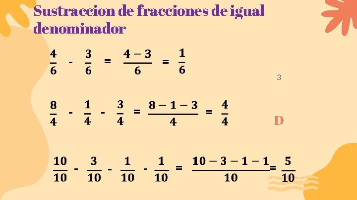 Sustraccion de fracciones de igual denominador = - = 3 = - - =