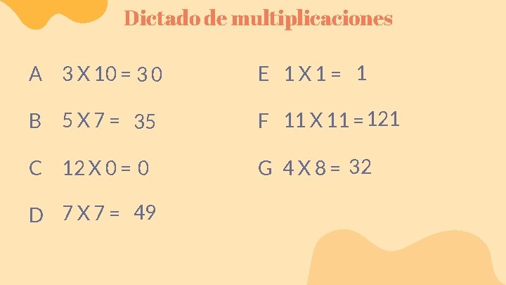 Dictado de multiplicaciones A 3 X 10 = 3 0 E 1 X 1=
