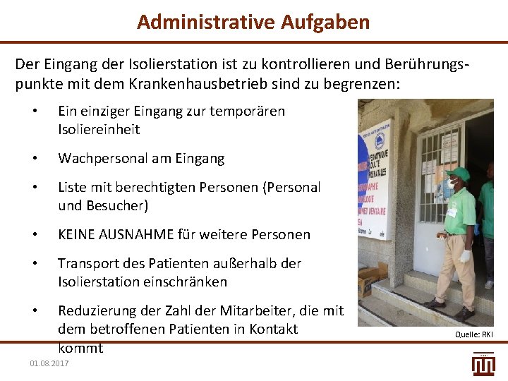 Administrative Aufgaben Der Eingang der Isolierstation ist zu kontrollieren und Berührungspunkte mit dem Krankenhausbetrieb